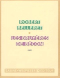 Robert Belleret - Les Bruyeres De Becon.