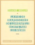 Diane Meur - La Vie De Mardochee De Lowenfels, Ecrite Par Lui-Meme.