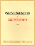 Vincent Borel - Pyromanes.