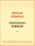 André Bucher - Déneiger le ciel.