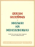 hamid Ismailov - Contes du chemin de fer.