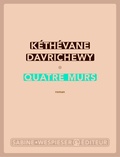 Kéthévane Davrichewy - Quatre murs.