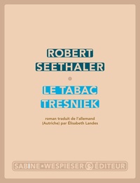 Robert Seethaler - Le Tabac Tresniek.