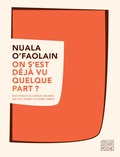 Nuala O'Faolain - On s'est déjà vu quelque part ? - Les Mémoires accidentels d'une femme de Dublin.