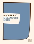 Michel Rio - Mélancolie Nord.
