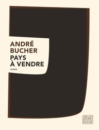 André Bucher - Pays à vendre.