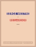 Serge Mestre - Regarder.