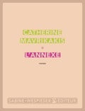 Catherine Mavrikakis - L'annexe.