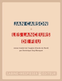 Jan Carson - Les lanceurs de feu.