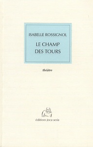 Isabelle Rossignol - Le champ des tours.