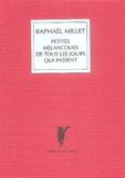 Raphaël Millet - Petites mélancolies de tous les jours qui passent.