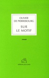 Olivier de Pierrbourg - Sur le motif.