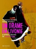 François Rivière et Serge Micheli - Un drame en Livonie - D'après l'oeuvre de Jules Verne.