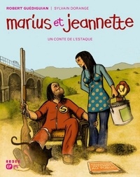 Robert Guédiguian et Sylvain Dorange - Marius et Jeannette - Un conte de l'Estaque.