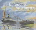 Yannick Nazé - La pêche au hareng - Souvenirs de Léon Bénard, patron de drifter.