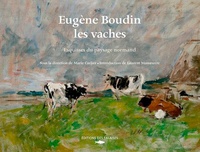 Marie Carlier - Eugène Boudin, les vaches - Esquisses du paysage normand.