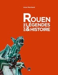  Marchand - Rouen, entre légendes et histoires.