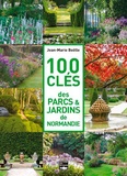 Jean-Marie Boëlle - 100 clés des parcs & jardins de Normandie.