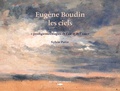 Sylvie Patin - Eugène Boudin, les ciels - "Prodigieuses magies de l'air et de l'eau".