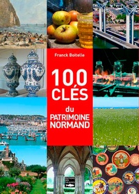 Franck Boitelle - 100 clés du patrimoine normand.