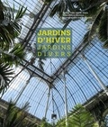 Yves-Marie Allain et Bénédicte Duthion - Jardins d'hiver, jardins divers.