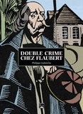 Philippe Galmiche - Double crime chez Flaubert.