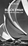 Rémi Payre - Black Swan. La légende du voilier noir.
