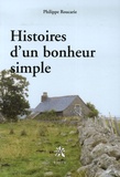 Philippe Roucarie - Histoires d'un bonheur simple.