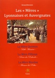 Bernard Boucheix - Les Mères lyonnaises et auvergnates - La Mère Quinton, la Mère Fillioux, la Mère Bizolon.