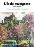 Bernard Boucheix - L'École auvergnate Peinture régionaliste L'âme d'un collectionneur.
