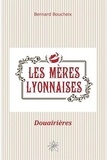 Bernard Boucheix - Les Mères Lyonnaises - Douairières.