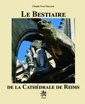 Claude Tuot Silland - Le bestiaire de la cathédrale de Reims.