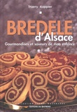 Thierry Kappler - Bredele d'Alsace - Gourmandises et saveurs de mon enfance.