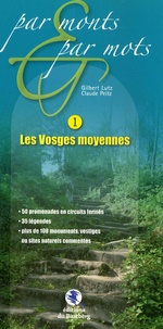 Claude Peitz et Gilbert Lutz - Les Vosges moyennes.