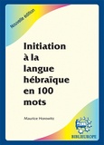 Maurice Horowitz - Initiation à la langue hébraïque en 100 mots. 1 CD audio