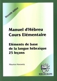 Maurice Horowitz - Manuel d'Hébreu, cours élémentaire - Eléments de base de la langue hébraïque, 25 leçons. 1 Cédérom