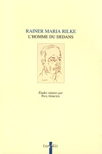 Paul Gorceix - Rainer Maria Rilke - L'homme du dedans.