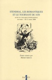 Michel Arrous - Stendhal, les romantiques et le tournant de 1830 - Actes du colloque international de Paris, 10-11 mars 2006.