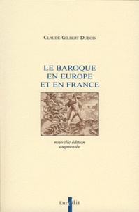 Claude-Gilbert Dubois - Le Baroque en Europe et en France.