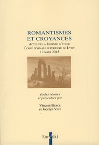 Vincent Bierce et Jocelyn Vest - Romantismes et croyances - Actes de la journée d'étude, Ecole normale supérieure de Lyon, 12 mars 2015.