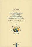 Eric Benoit - Les différences ethniques et religieuses dans la littérature - De Montaigne à Le Clézio.