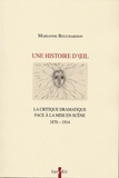 Marianne Bouchardon - Une histoire d'oeil - La Critique dramatique face à la mise en scène.