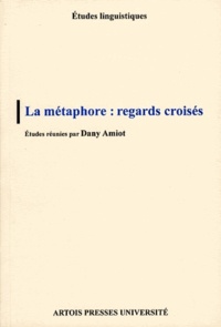 Dany Amiot - La métaphore - Regards croisés.