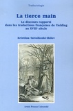 Kristiina Taivalkoski-Shilov - La Tierce Main - Le discours rapporté dans les traductions françaises de Fielding au XVIIIe siècle.