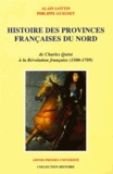 Philippe Guiguet et Alain Lottin - Histoire des provinces françaises du Nord - Tome 3, De Charles Quint à la Révolution française (1500-1789).