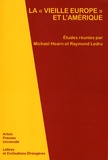 Michael Hearn et Raymond Ledru - La "vieille Europe" et l'Amérique.