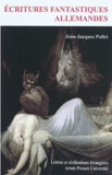 Jean-Jacques Pollet - Ecritures fantastiques allemandes.