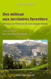 Marc Galochet et Eric Glon - Des milieux aux territoires forestiers - Mélanges en l'honneur de Jean-Jacques Dubois.