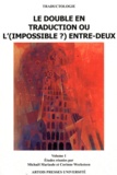 Mickaël Mariaule et Corinne Wecksteen - Le double en traduction ou l'(impossible ?) entre-deux - Volume 1.