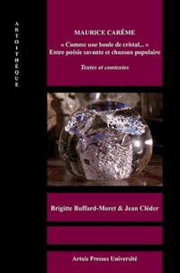 Brigitte Buffard-Moret et Jean Cléder - Maurice Carême - "Comme une boule de cristal..." Entre poésie savante et chanson populaire.